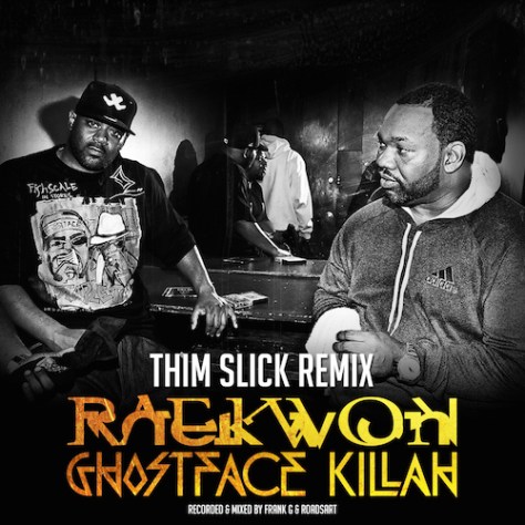 Raekwon-Ghostface-Killah-Thim-Slick-Remix