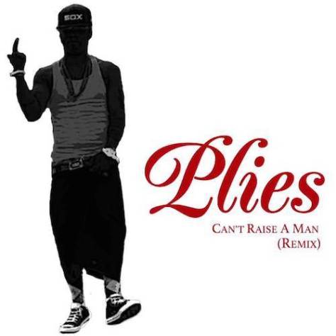 Plies-Cant-Raise-A-Man-Remix