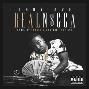 troy-ave-real-nigga-HHS1987-2015